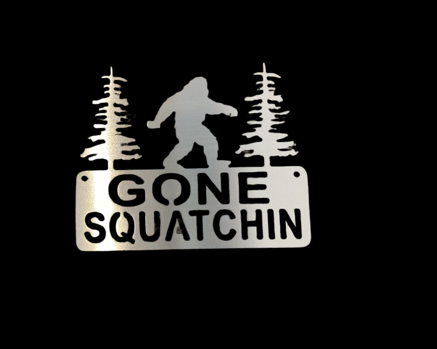 Gone squatchin 10% off metal sign