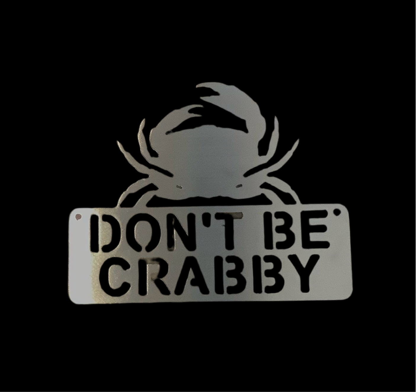 Don’t be crabby metal sign