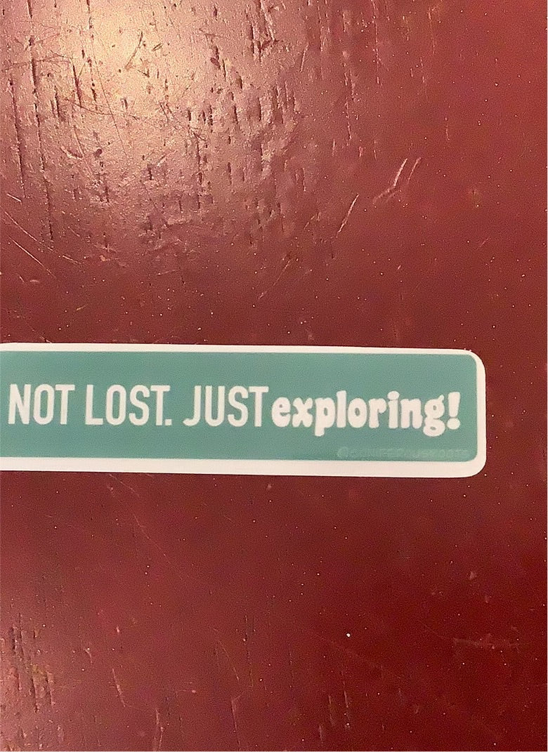 Not lost just exploring - Decal - CC