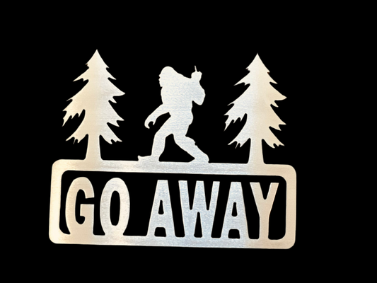 Go Away Bigfoot metal sign. CC